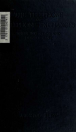 The telephone and telephone exchanges; their invention and development_cover
