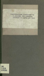 Considerations occasioned by a proposal for reducing interest to three per cent. With some general thoughts upon reductions_cover