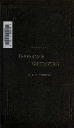 The great temperance controversy : comprising Pearl series of lectures : a plea for the fallen ..._cover