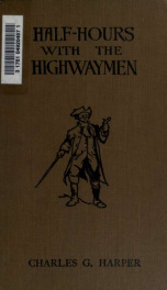 Half-hours with the highwaymen : picturesque biographies and traditions of the "knights of the road" 2_cover