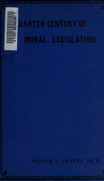 Patriotic studies of a quarter century of moral legislation in Congress for men's leagues, young people's societies and civic clubs, including extracts from bills, acts and documents of United States Congress, relating to moral and social reforms, 1888-19_cover