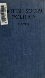 British social politics; materials illustrating contemporary state action for the solution of social problems_cover