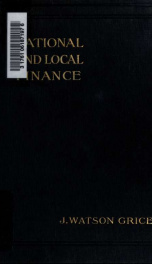 National and local finance, a review of the relations between the central and local authorities in England, France, Belgium, and Prussia, during the nineteenth century;_cover