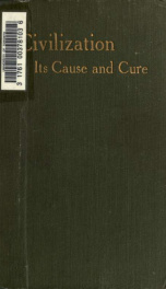 Civilisation; its cause and cure, and other essays_cover