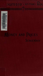 A history of money and prices, being an inquiry into their relations from the thirteenth century to the present time_cover