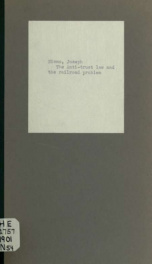 The Anti-trust law and the railroad problem. An argument in favor of so amending the act as to bring it into conformity with its intent, as expressed in its title_cover