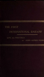 The first international railway and the colonization of New England. Life and writings of John Alfred Poor_cover