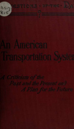 An American transportation system : a criticism of the past and the present, and a plan for the future_cover