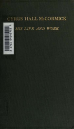Cyrus Hall McCormick : his life and work_cover