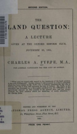 The Land question : a lecture given at the Oxford Reform Club, Novermber 26, 1884_cover