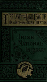 Ireland and the Land League; key to the Irish question. With an introd. by Wendell Phillips_cover