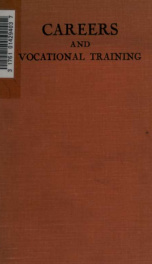 Careers and vocational training : a guide to the professions and occupations of educated women and girls_cover