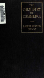 The chemistry of commerce, a simple interpretation of some new chemistry in its relation to modern industry_cover