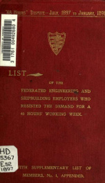 48 [forty-eight] hours dispute, July, 1897 to January, 1898. List of the federated engineering and shipbuilding employers who resisted the demand for 48 hours' working week_cover