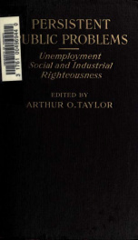 Persistent public problems; unemployment, social and industrial righteousness_cover