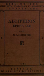 Alciphronis rhetoris Epistularum libri 4; edidit M.A. Schepers. Accedunt duae tabulae phototypicae_cover