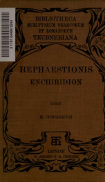 Hephaestionis Enchiridion, cum commentariis veteribus edidit Maximilianus Consbruch. Accedunt variae metricorum graecorum reliquiae_cover