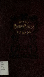 With the British bowlers in Canada, 1906. A history of a famous tour with descriptive sketches of many of the players, and most of the towns visited; to which is added a lecture delivered to the Parkhead Literary Society entitled: "Canada and the Canadian_cover