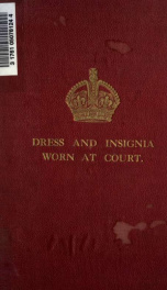 Dress and insignia worn at His Majesty's court, issued with the authority of the lord chamberlain_cover