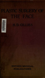 Plastic surgery of the face based on selected cases of war injuries of the face including burns, with original illustrations_cover