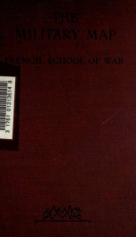 The military map; elements of modern topography French school of war_cover