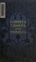 Turrets, towers, and temples : the great buildings of the world, as seen and described by famous writers_cover