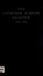 Edinburgh Academy register [1824-1914] a record of all those who have entered the school since its foundation in 1824_cover