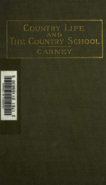 Country life and the country school; a study of the agencies of rural progress and of the social relationship of the scool to the country community_cover