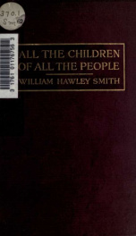 All the children of all the people : a study of the attempt to educate everbody_cover
