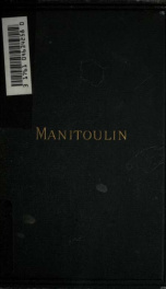 Manitoulin : or, Five years of church work among Ojibway Indians and lumbermen, resident upon that Island or in its vicinity_cover
