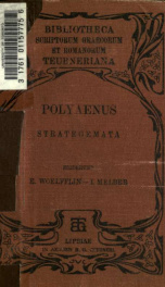 Polyaeni Strategematon libri octo ex recensione Edvardi Woelfflin. Itervm recensvit, excerpta Polyaeni e codice Tacticorvm florentino addidit, Leonis imperatoris Strategemata e Rvd. Schoelli apographo svbivnxit Ioannes Melber_cover