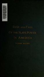 History of the rise and fall of the slave power in America 2_cover
