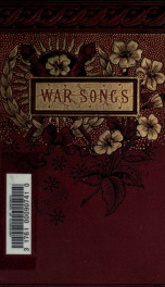 War songs of the blue and the gray, as sung by the brave soldiers of the Union and Confederate Armies in camp, on the march, and in garrison_cover