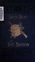 Drum-beat of the nation : the first period of the war of the rebellion from its outbreak to the close of 1862_cover