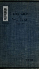 Recollections of war times; reminiscences of men and events in Washington, 1860-1865_cover