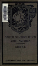 Edmund Burke's speech on conciliation with America. Edited with notes and an introd. by Albert S. Cook_cover