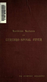 Lumleian Lectures on cerebro-spinal fever, delivered before the Royal College of Physicians of London on April 3, 8, and 10, 1919_cover