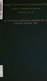 The Imperial Japanese mission, 1917; a record of the reception throughout the United States of the special mission headed by Viscount Ishii; together with the exchange of notes embodying the Root-Takahira understanding of 1908 and the Lansing-Ishii agreem_cover