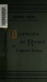Rambles in Rome; an archæological and historical guide to the museums, galleries, villas, churches, and antiquities of Rome and the Campagna_cover