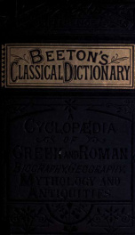 Beeton's classical dictionary. A cyclopaedia of Greek and Roman biography, geography, mythology, and antiquities_cover