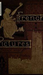 French pictures drawn with pen and pencil. With illus. by English and foreign artists_cover