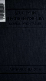 Studies in electro-physiology (animal and vegetable)_cover