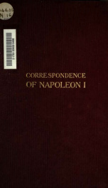 Unpublished correspondence of Napoleon I : preserved in the War Archives 1_cover