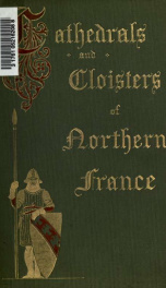 Cathedrals and cloisters of northern France ; 1_cover