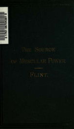 On the source of muscular power; arguments and conclusions drawn from observations upon the human subjects, under rest and of muscular exercise_cover
