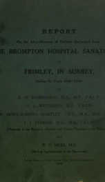 Report on the after-histories of patients descharged from the Brompton Hospital Sanatorium at Frimley, in Surrey, during the years 1905-1910_cover