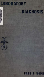 Practical clinical laboratory diagnosis; a thoroughly illustrated laboratory guide, embodying the interpretation of laboratory findings, designed for the use of students and practitioners of medicine 1917_cover