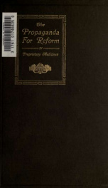 The propaganda for reform in proprietary medicine, [Reprinted from the Journal of the American Medical Association]_cover