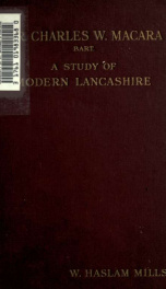 Sir Charles W. Macara, Bart. : a study of modern Lancashire_cover