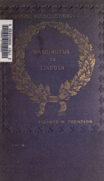 Recollections of sixteen presidents from Washington to Lincoln 1_cover